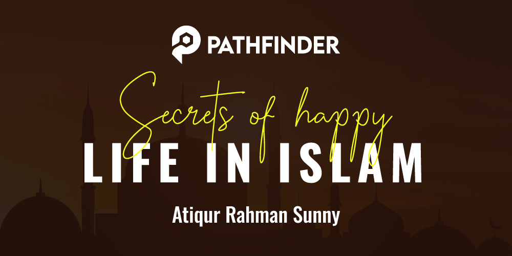 Secrets of Happy life in Islam